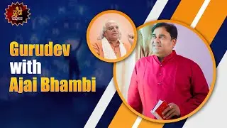 Gurudev with Ajai Bhambi | Dr. Ajai Bhambi | Life Enhancement | Best Astrologer in India |