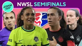 NWSL Semifinals 2025 Preview & Predictions | NWSL Awards | UWCL Recap | Attacking Third