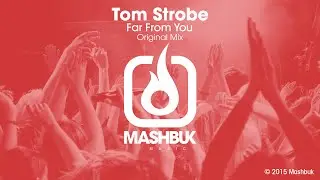 Tom Strobe - Far From You (Original Mix) OUT NOW!