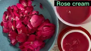 Rose cream/ Rose petals cream/  Homemade Rose cream
