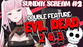 【DOUBLE FEATURE】EVIL DEAD 2 & 3 WATCH-A-LONGS! - Sunday Scream #2