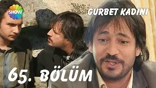 Gurbet Kadını 65. Bölüm | FULL HD