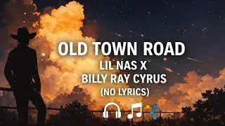 Old Town Road | Lil Nas X | Billy Ray Cyrus | (No Lyrics) 🎵