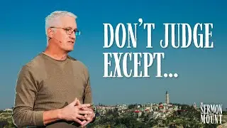 Don't Judge Except... | The Sermon on the Mount