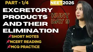 HUNT Day 9 | Excretory System Basics + Nephron Types | Complete NCERT + MCQs + Notes  | NEET 2026
