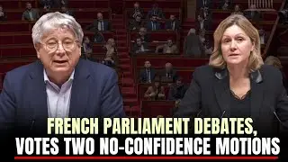 LIVE: French parliament debates, votes two no-confidence motions against the French government