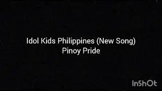 Pinoy Pride - Idol Kids Philippines (New Song)