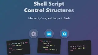 Bash Scripting: Control Structures for Beginners (If, Case, Loops)
