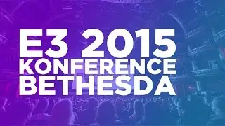 Hrej.cz E3 2015: Konference Bethesda [CZ]