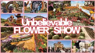 Unbelievable Flower Show