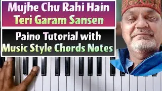 Mujhe Chu Rahi Hain Teri Garam Sansen | Easy Paino Tutorial Music Style Chords Notes |