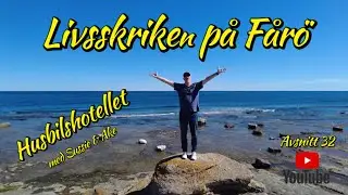 32. Livsskriken p&aring; F&aring;r&ouml; (Sussies dr&ouml;mresa, del 4)