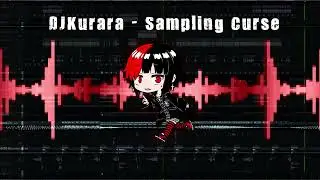 [CSS_Sound] DJKurara - Sampling Curse [RAGGACORE/BREAKCORE]