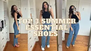 Top 3 summer essential shoes