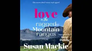 Love in the Ragged Mountain Ranges: Small Town Romance - Susan Mackie