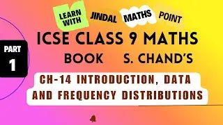 ICSE Class 9 Ch-14 Introduction, Data And Frequency Distributions From S. Chand's Part-1
