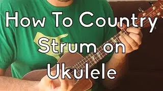 Модели игры на укулеле &mdash; The Country Strum &mdash; Учебное пособие по игре на укулеле для начинающих &mdash; ...