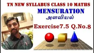 TN 10th Std Maths Tamilnadu New Syllabus Chapter 7 Mensuration Exercise 7.5 Q.No.8