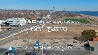 RAD NYC SKATEPARKS - BEN SOTO - STATEN ISLAND, NY
