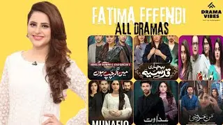 Fatima Effendi All Dramas  🥶🥶 || Pakistani drama list ❣️❣️ || Fatima Effendi 