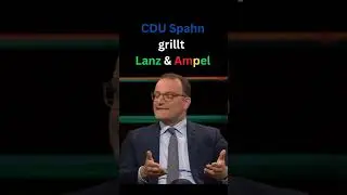 CDU Spahn grillt Lanz & Ampel - Folgen f&uuml;r mehr 🫶