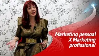 Marcia Luz TV 03 - Marketing pessoal X Marketing profissional