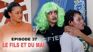 LE FILS ET DU MAL EPISODE 37 MINI SERIE 