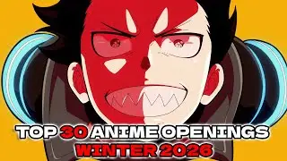 MY TOP 30 ANIME OPENINGS - WINTER 2026