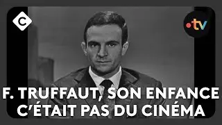 Fran&ccedil;ois Truffaut, son enfance c&rsquo;&eacute;tait pas du cin&eacute;ma - C &agrave; vous - 22/10/2024