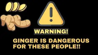 Warning! Ginger is dangerous for these people!
