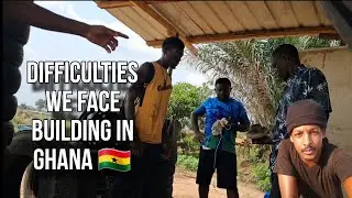 Building In Ghana| Difficulties| Madame Shirley's Project