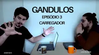 Gandulos | Epis&oacute;dio 3 | Carregador |
