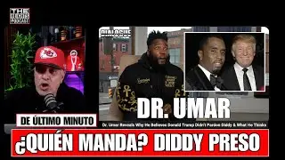 Dr. Umar Revela: Por Qu&eacute; Trump No Perdon&oacute; a Diddy y Qu&eacute; Est&aacute; Ocultando 🔥🤯