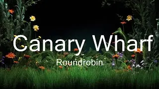 Roundrobin - Canary Wharf (Lyrics/Lyric Video)  | 30mins with Chilling music