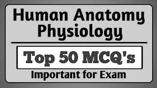Human Anatomy & Physiology Top 50 MCQ's | D pharmacy | B Pharmacy #bteup #msbte...@PharmachemHub