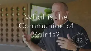 52. What is the Communion of Saints?