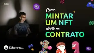 🗳️ Como Mintar um NFT Direto no Contrato (usando o Etherscan)