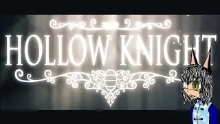 sheltered wolf boy plays Hollow Knight #7