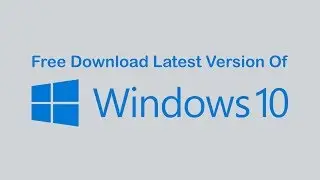 Download Latest Version Of Windows 10 Free