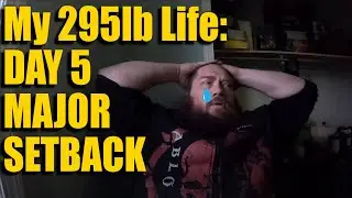 Devastating! First Major Setback! My 295lb Life Ep. 5