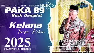 Kelana - Tempo keban ❗ Mr, Kades Palu ❗ PAKA 89 Music Dangdut ❗ Live Desa Pipa Putih ❗ Kemo Official