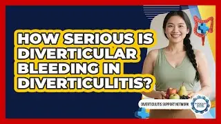 How Serious Is Diverticular Bleeding In Diverticulitis? - Diverticulitis Support Network