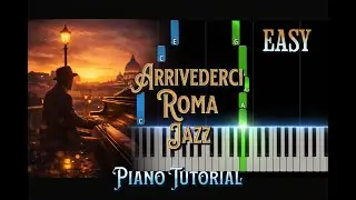 Arrivederci Roma Easy Piano Tutorial Jazz