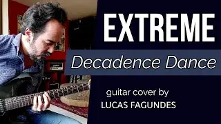 Extreme &mdash; Decadence Dance (Guitar Cover)