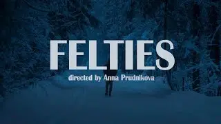 FELTIES | TRAILER