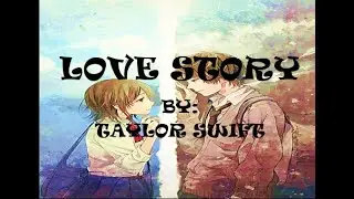Love Story [Nightcore] By: Taylor Swift