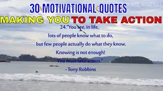 30 MOTIVATIONAL QUOTES MAKING YOU TO TAKE ACTION