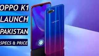 OPPO K1 LAUNCH DATE IN PAKISTAN | THANKS FOR 40K SUBSCRIBERS ❤❤❤