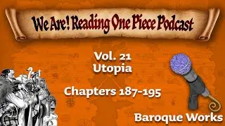 We Are! Reading One Piece Podcast Episode 21-Volume 21: Utopia