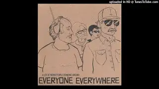Everyone Everywhere - Lots Of Weird people Standing Around